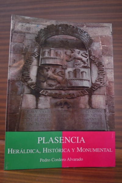 PLASENCIA herldica, histrica y monumental